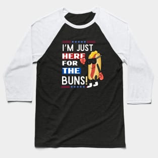 I'm just here for the buns American Theme Baseball T-Shirt